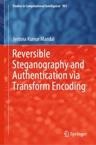 Imagen de portada: Reversible Steganography and Authentication via Transform Encoding 9789811543968
