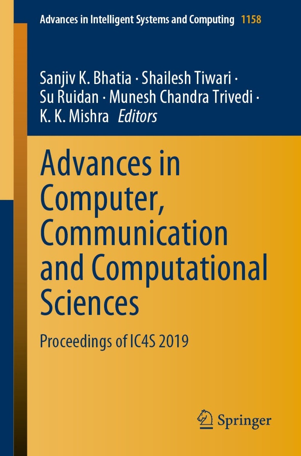 Advances in Computer, Communication and Computational Sciences Proceedings of IC4S 2019 1st Edition