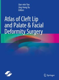 Cover image: Atlas of Cleft Lip and Palate & Facial Deformity Surgery 1st edition 9789811544187