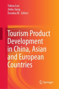 صورة الغلاف: Tourism Product Development in China, Asian and European Countries 1st edition 9789811544460
