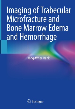 Cover image: Imaging of Trabecular Microfracture and Bone Marrow Edema and Hemorrhage 9789811544651