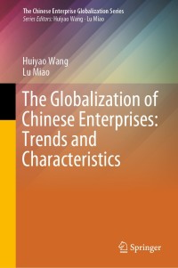 Cover image: The Globalization of Chinese Enterprises: Trends and Characteristics 9789811546457