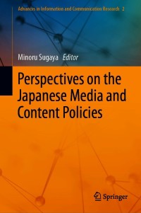 Cover image: Perspectives on the Japanese Media and Content Policies 1st edition 9789811547034