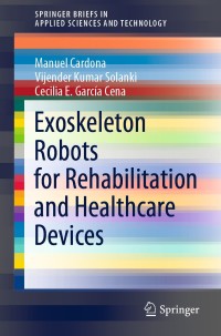 Cover image: Exoskeleton Robots for Rehabilitation and Healthcare Devices 9789811547317