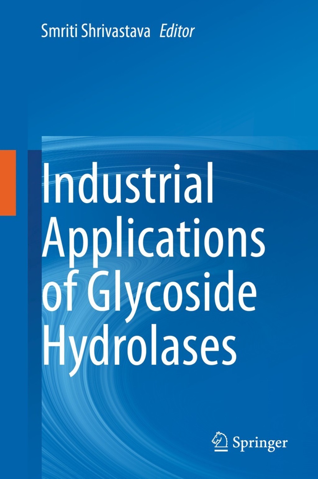 Industrial Applications of Glycoside Hydrolases 1st Edition