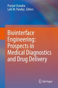 Cover image: Biointerface Engineering: Prospects in Medical Diagnostics and Drug Delivery 1st edition 9789811547898