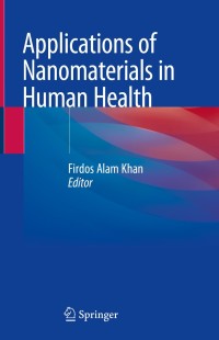 Cover image: Applications of Nanomaterials in Human Health 1st edition 9789811548017