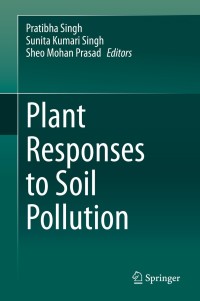 Cover image: Plant Responses to Soil Pollution 1st edition 9789811549632