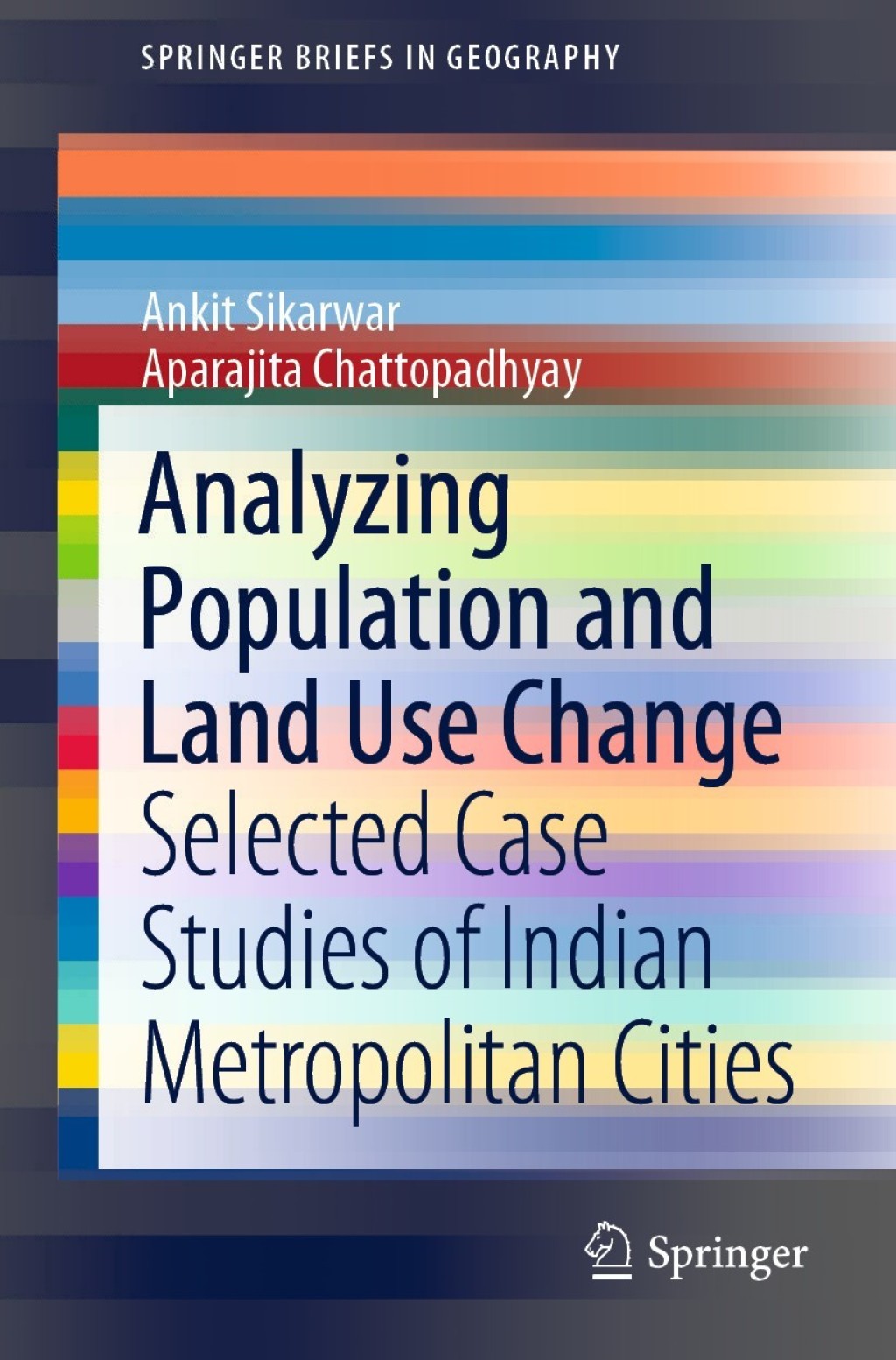 Analyzing Population and Land Use Change Selected Case Studies of Indian Metropolitan Cities