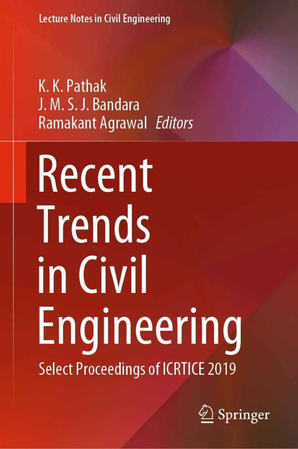 Recent Trends in Civil Engineering Select Proceedings of ICRTICE 2019 1st Edition
