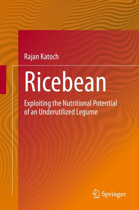 Ricebean : Exploiting the Nutritional Potential of an Underutilized Legume - FULL INSTANT DOWNLOAD | PDF DOCX EPUB