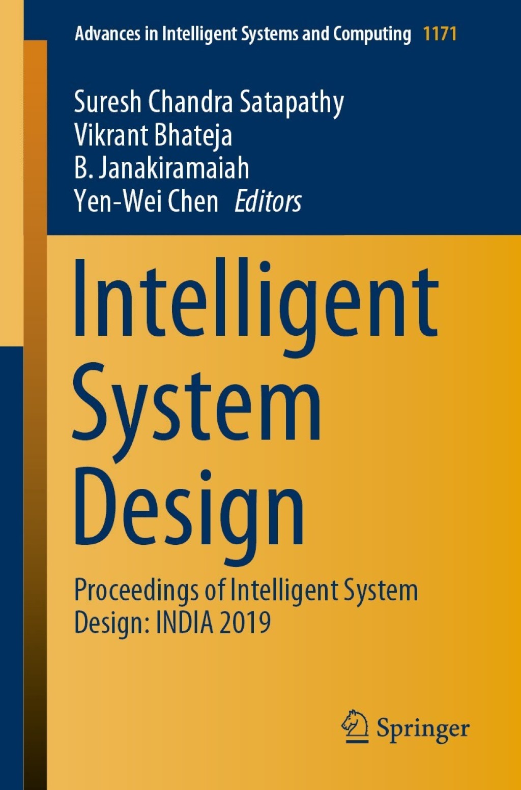 Intelligent System Design Proceedings of Intelligent System Design: INDIA 2019 1st Edition