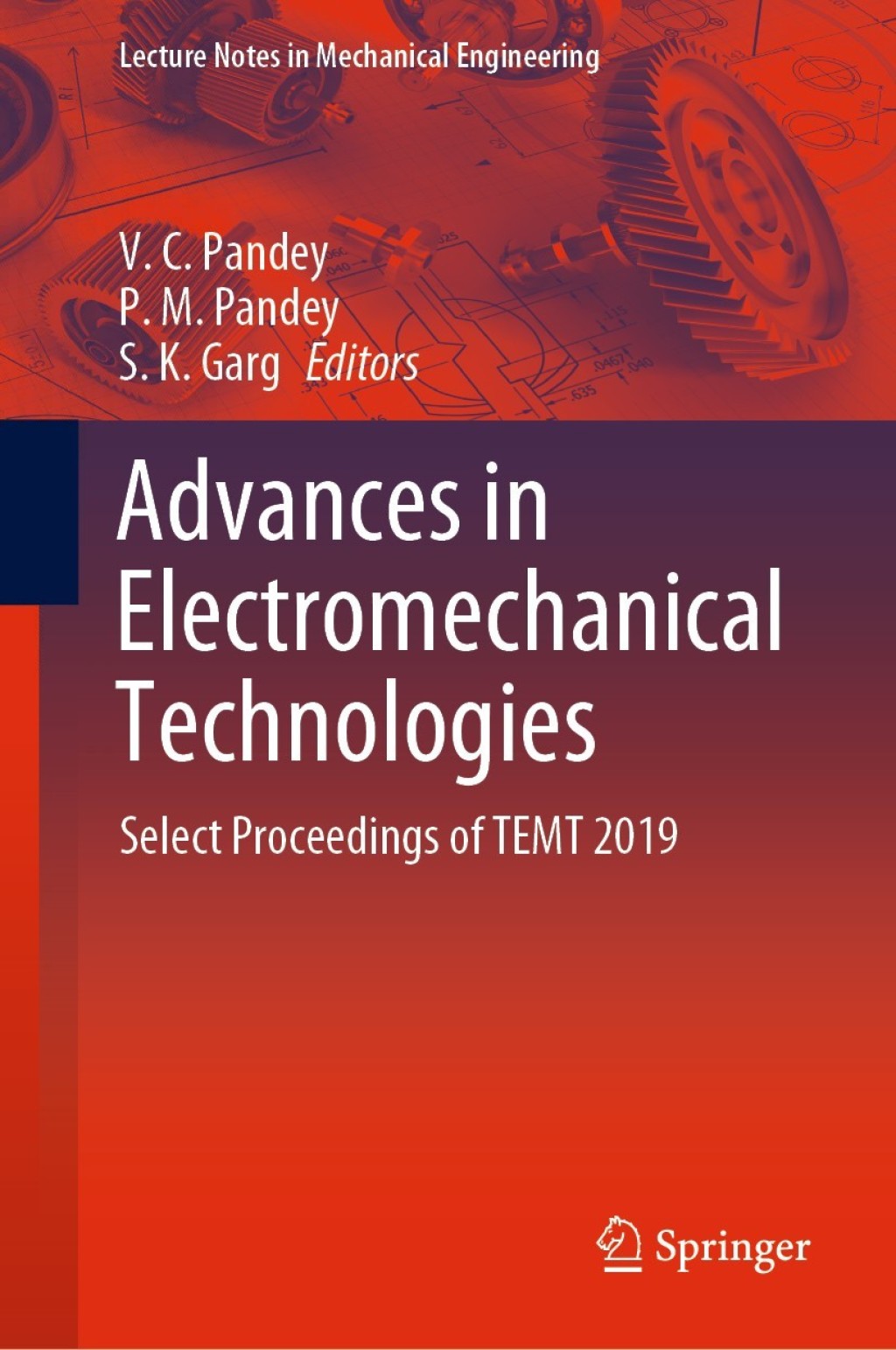 Advances in Electromechanical Technologies Select Proceedings of TEMT 2019 1st Edition