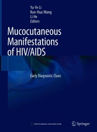 Cover image: Mucocutaneous Manifestations of HIV/AIDS 1st edition 9789811554667