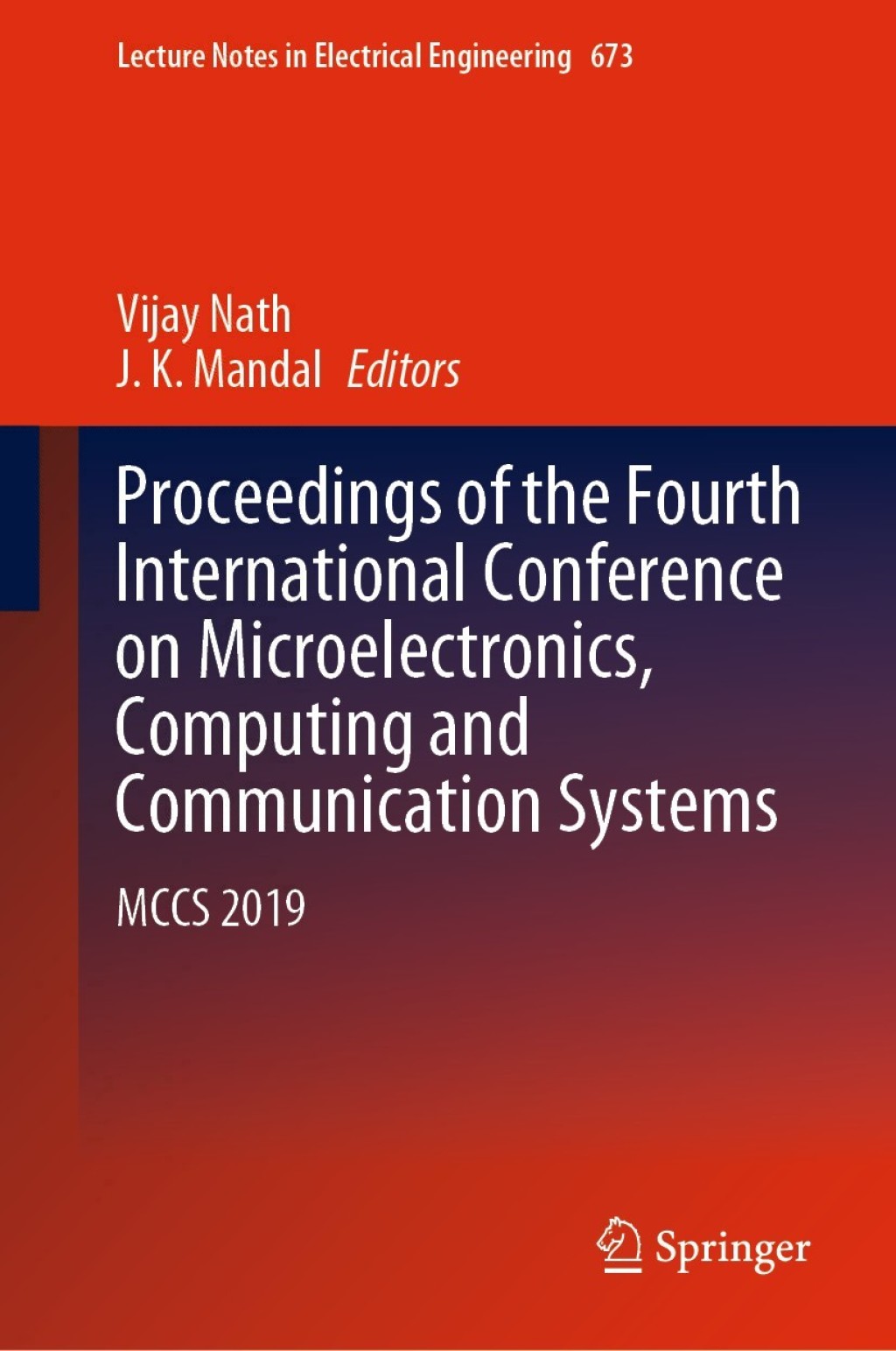 Proceedings of the Fourth International Conference on Microelectronics, Computing and Communication Systems MCCS 2019 1st Edition