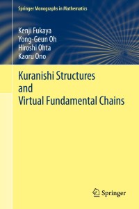 Immagine di copertina: Kuranishi Structures and Virtual Fundamental Chains 9789811555619