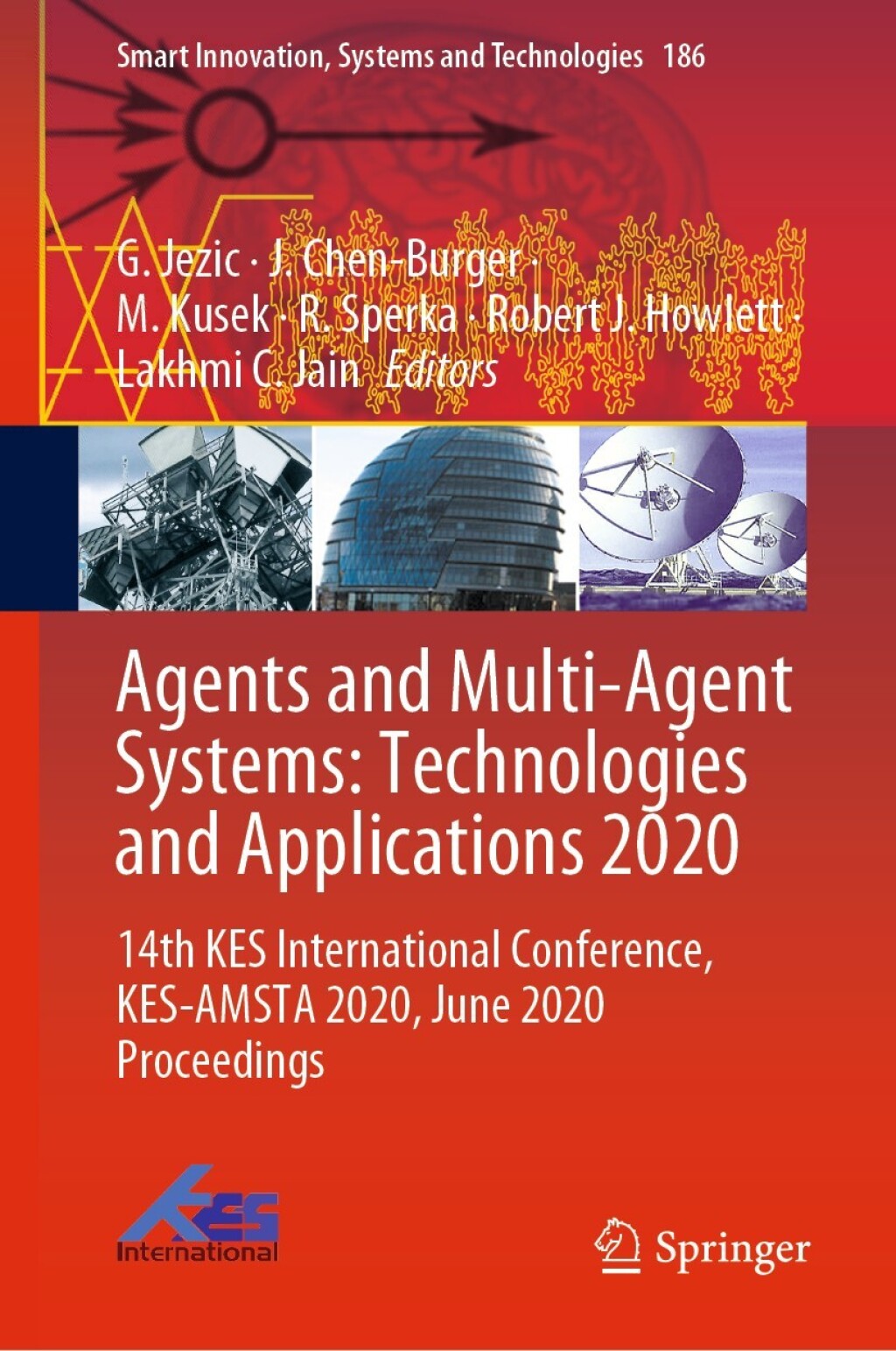 Agents and Multi-Agent Systems: Technologies and Applications 2020 14th KES International Conference, KES-AMSTA 2020, June 2020 Proceedings 1st Edition