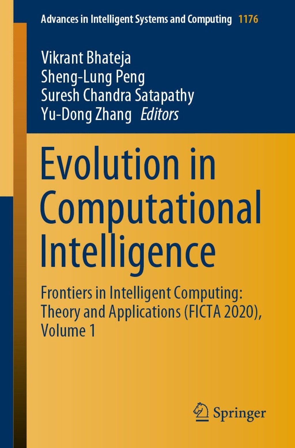 Evolution in Computational Intelligence Frontiers in Intelligent Computing: Theory and Applications (FICTA 2020), Volume 1 1st Edition
