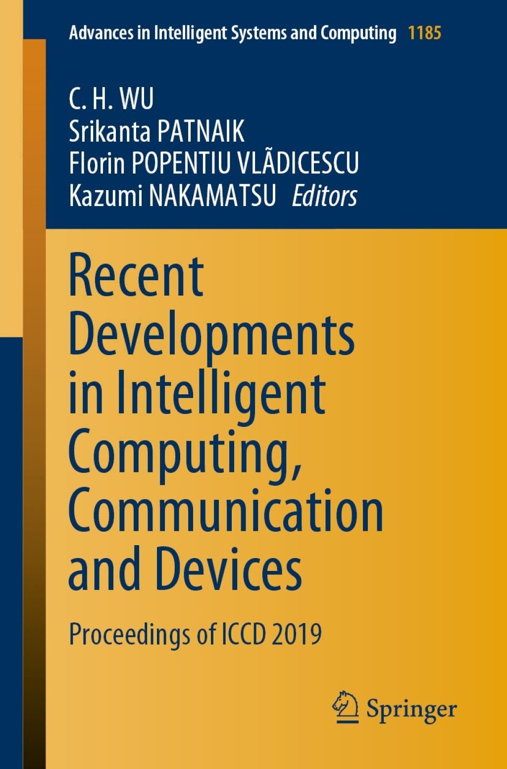 Recent Developments in Intelligent Computing, Communication and Devices Proceedings of ICCD 2019 1st Edition
