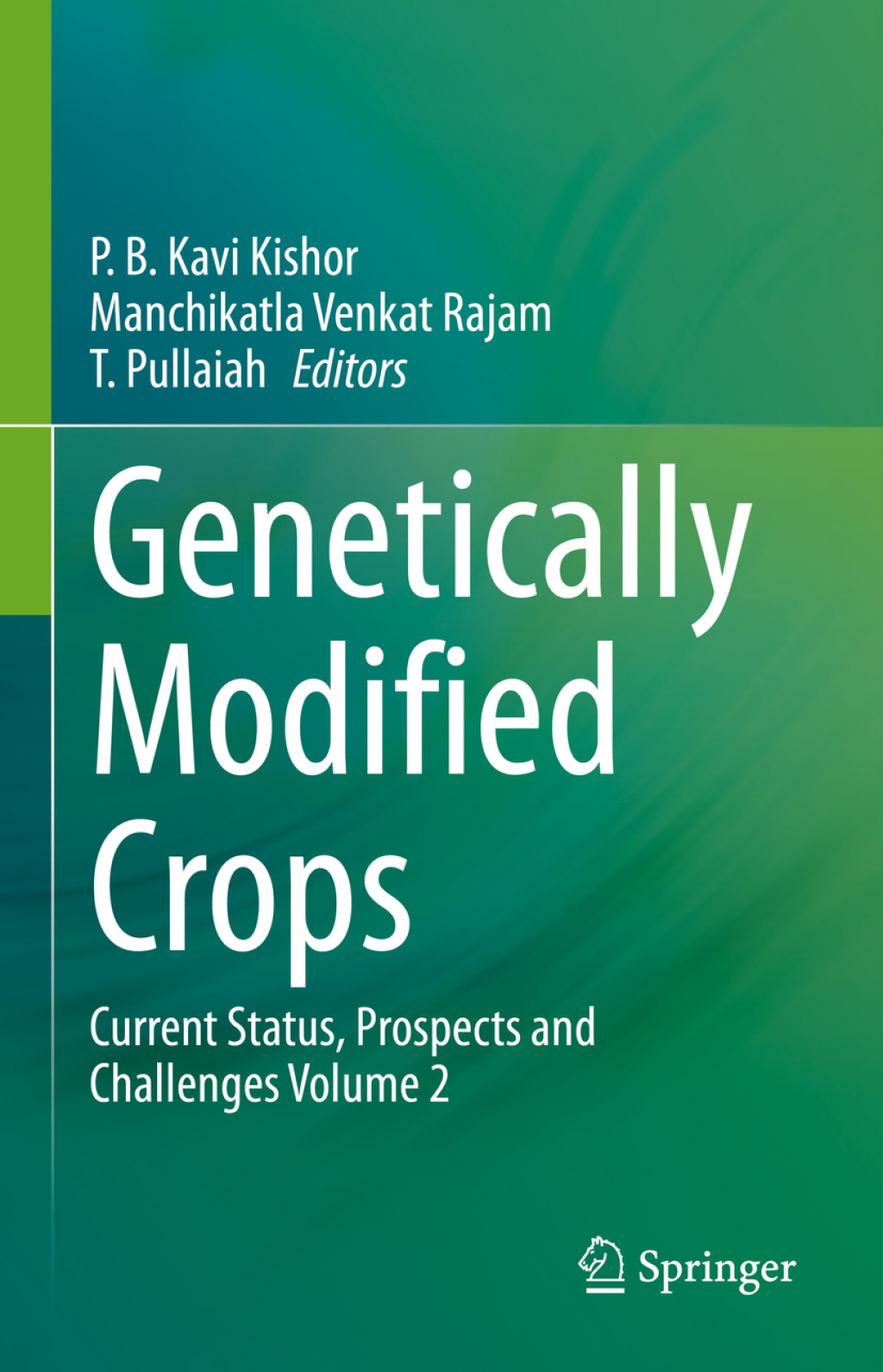 Genetically Modified Crops Current Status, Prospects and Challenges Volume 2 1st Edition