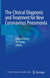 Cover image: The Clinical Diagnosis and Treatment for New Coronavirus Pneumonia 1st edition 9789811559747
