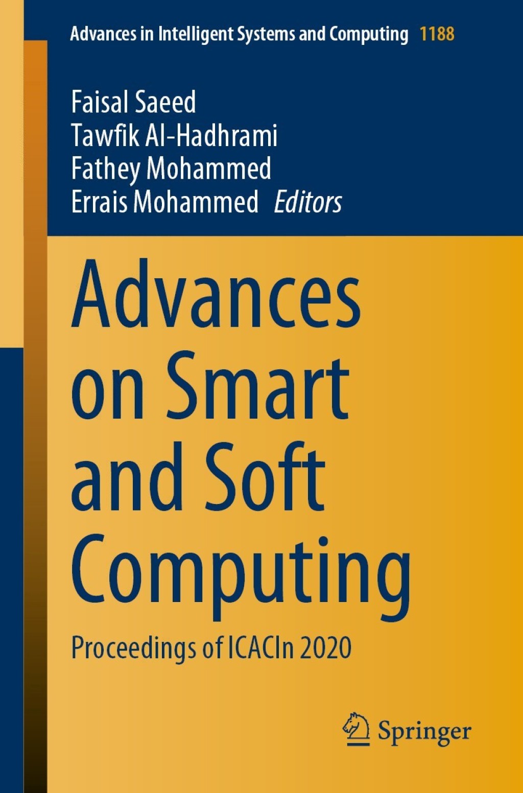 Advances on Smart and Soft Computing Proceedings of  ICACIn 2020 1st Edition