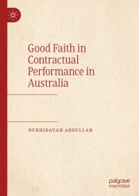 Immagine di copertina: Good Faith in Contractual Performance in Australia 9789811560774