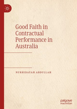 صورة الغلاف: Good Faith in Contractual Performance in Australia 9789811560774