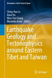 Cover image: Earthquake Geology and Tectonophysics around Eastern Tibet and Taiwan 1st edition 9789811562099