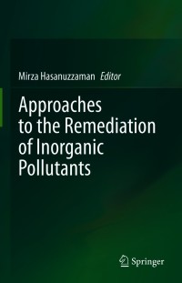 表紙画像: Approaches to the Remediation of Inorganic Pollutants 9789811562204