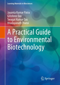 Cover image: A Practical Guide to Environmental Biotechnology 9789811562518