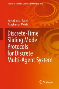 Cover image: Discrete-Time Sliding Mode Protocols for Discrete Multi-Agent System 9789811563102