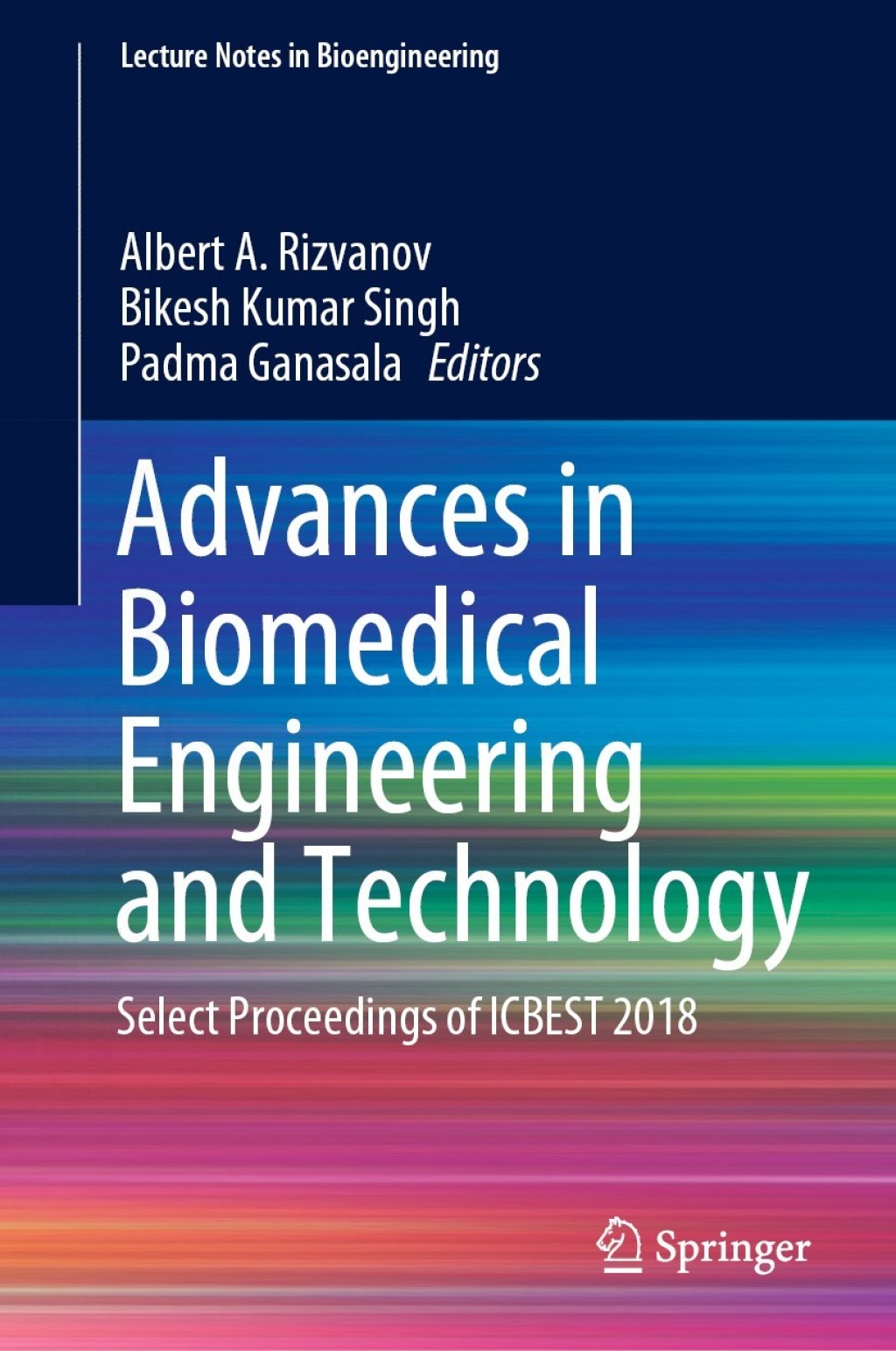 Advances in Biomedical Engineering and Technology Select Proceedings of ICBEST 2018 1st Edition