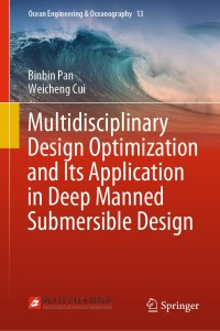 Cover image: Multidisciplinary Design Optimization and Its Application in Deep Manned Submersible Design 9789811564543
