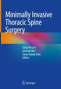 Cover image: Minimally Invasive Thoracic Spine Surgery 1st edition 9789811566141