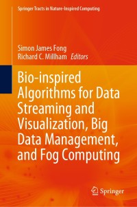 Imagen de portada: Bio-inspired Algorithms for Data Streaming and Visualization, Big Data Management, and Fog Computing 1st edition 9789811566943