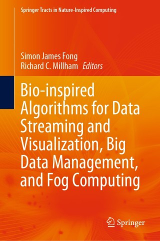 Cover image: Bio-inspired Algorithms for Data Streaming and Visualization, Big Data Management, and Fog Computing 1st edition 9789811566943