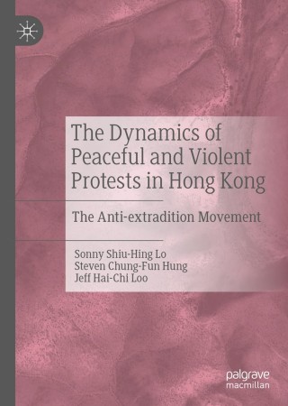 Titelbild: The Dynamics of Peaceful and Violent Protests in Hong Kong 9789811567117