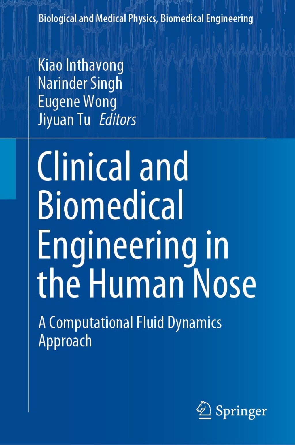 Clinical and Biomedical Engineering in the Human Nose A Computational Fluid Dynamics Approach 1st Edition
