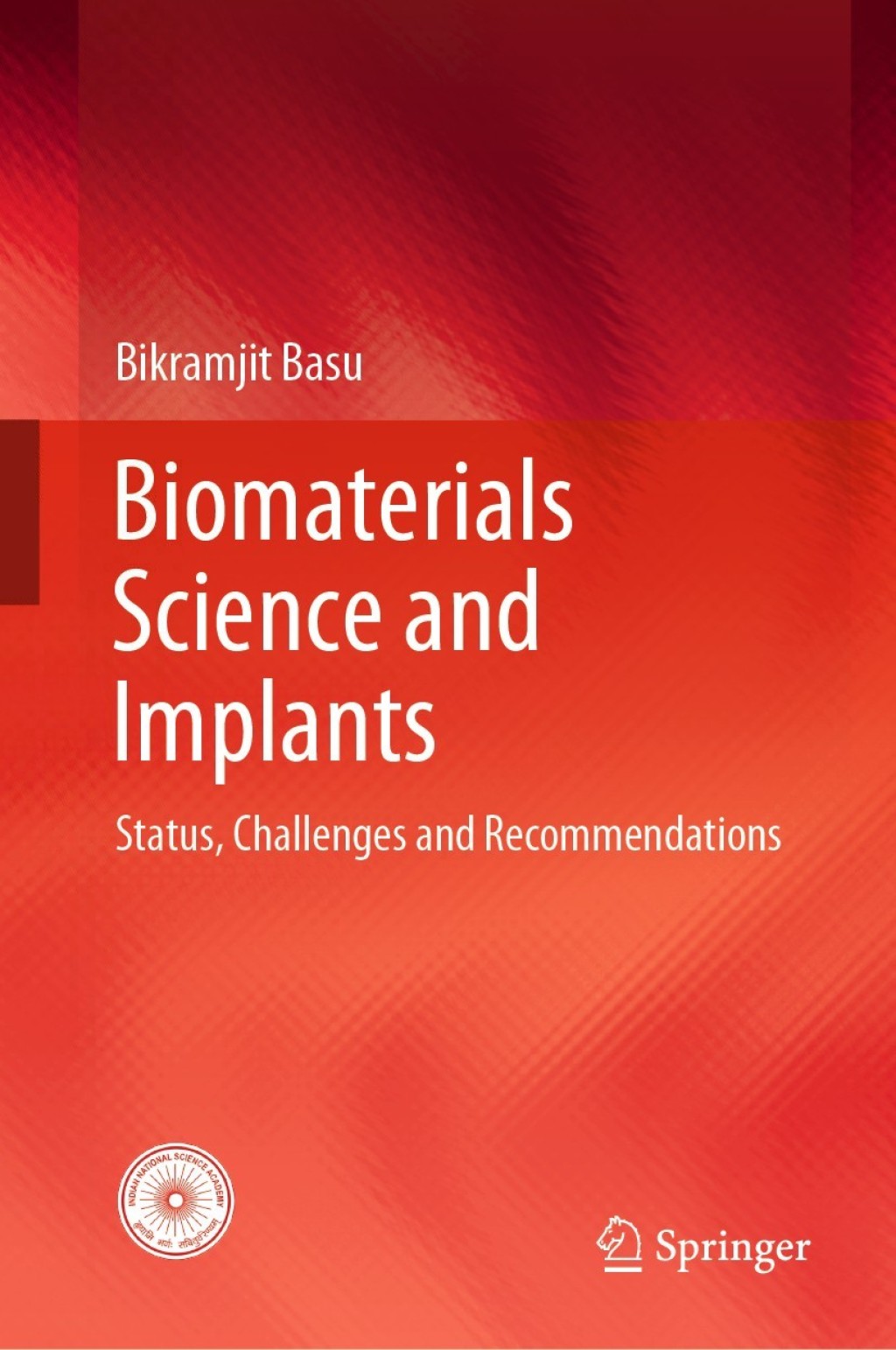 Biomaterials Science and Implants Status, Challenges and Recommendations