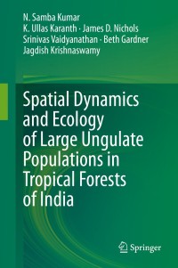 Omslagafbeelding: Spatial Dynamics and Ecology of Large Ungulate Populations in Tropical Forests of India 9789811569333