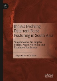 صورة الغلاف: India’s Evolving Deterrent Force Posturing in South Asia 9789811569609