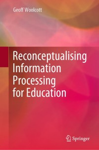 Cover image: Reconceptualising Information Processing for Education 9789811570506