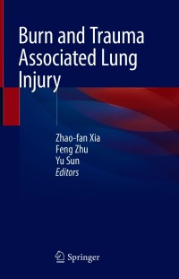 Cover image: Burn and Trauma Associated Lung Injury 9789811570544