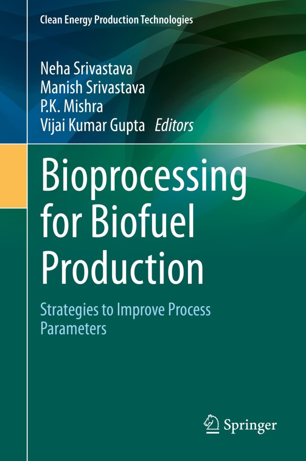 Bioprocessing for Biofuel Production Strategies to Improve Process Parameters 1st Edition