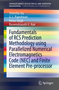Cover image: Fundamentals of RCS Prediction Methodology using Parallelized Numerical Electromagnetics Code (NEC) and Finite Element Pre-processor 9789811571633