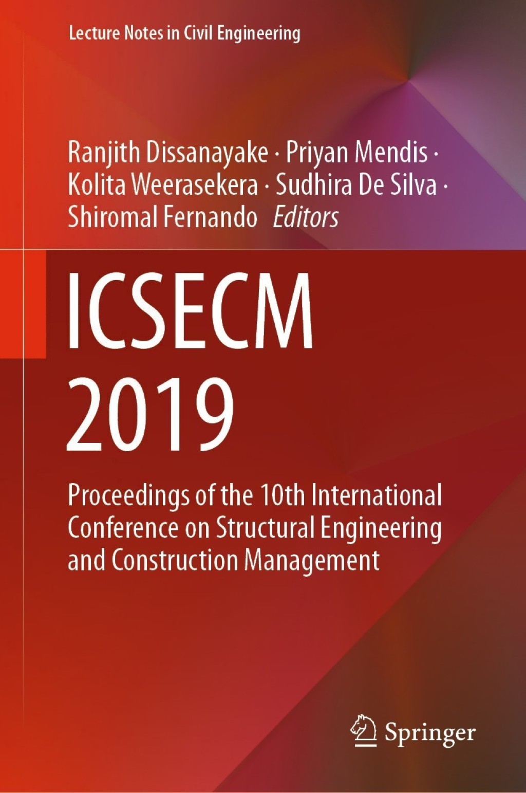 ICSECM 2019 Proceedings of the 10th International Conference on Structural Engineering and Construction Management 1st Edition