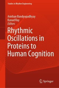 Imagen de portada: Rhythmic Oscillations in Proteins to Human Cognition 1st edition 9789811572524