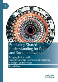 Imagen de portada: Producing Shared Understanding for Digital and Social Innovation 9789811573712