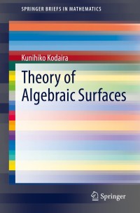 Cover image: Theory of Algebraic Surfaces 9789811573798